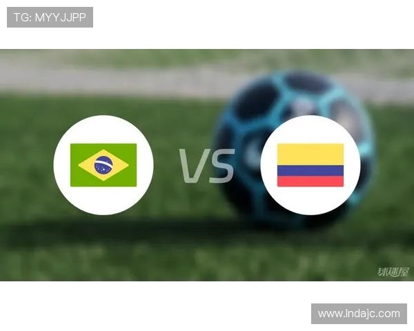 巴西与哥伦比亚历史交锋战绩分析及未来展望 巴西与哥伦比亚历史交锋战绩分析及未来展望